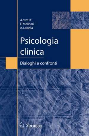 Psicologia clinica: Dialoghi e confronti de E. Molinari