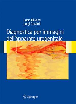 Diagnostica per immagini dell’apparato urogenitale de Luigi Grazioli