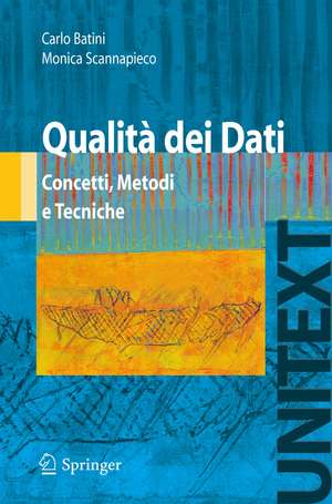 Qualità dei Dati: Concetti, Metodi e Tecniche de Carlo Batini