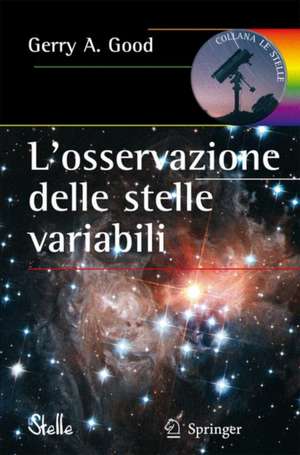 L'osservazione delle stelle variabili de Gerry A. Good