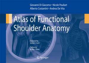 Atlas of Functional Shoulder Anatomy de Giovanni Di Giacomo