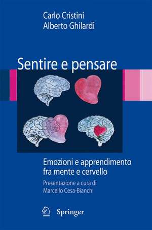 Sentire e pensare: Emozioni e apprendimento fra mente e cervello de Carlo Cristini