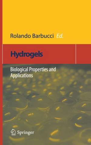 Hydrogels: Biological Properties and Applications de Rolando Barbucci