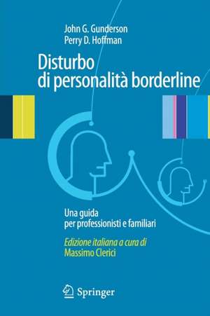 Disturbo di personalita' borderline: Una guida per professionisti e familiari de John G. Gunderson