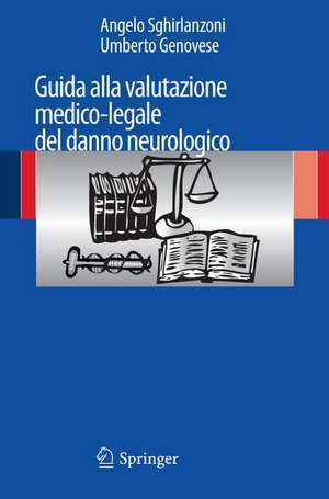 Guida alla valutazione medico-legale del danno neurologico de Angelo Sghirlanzoni