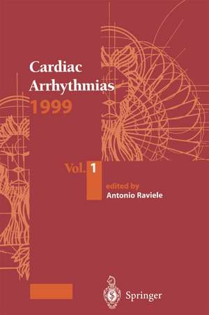 Cardiac Arrhythmias 1999: Vol.1. Proceedings of the 6th International Workshop on Cardiac Arrhythmias (Venice, 5–8 October 1999) de Antonio Raviele