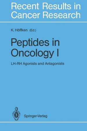 Peptides in Oncology I: LH-RH Agonists and Antagonists de K. Höffken