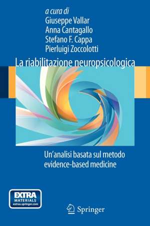 La riabilitazione neuropsicologica: Un'analisi basata sul metodo evidence-based medicine de Giuseppe Vallar