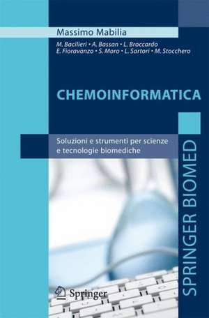 Chemoinformatica: Soluzioni e strumenti per scienze e tecnologie biomediche de Massimo Mabilia