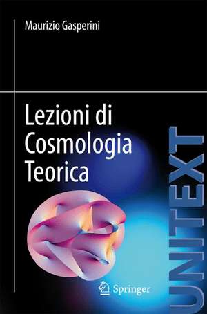 Lezioni di Cosmologia Teorica de Maurizio Gasperini