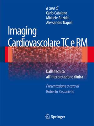 Imaging cardiovascolare TC e RM: Dalla tecnica all'interpretazione clinica de Carlo Catalano