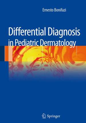 Differential Diagnosis in Pediatric Dermatology de Ernesto Bonifazi