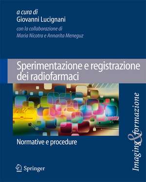 Sperimentazione e registrazione dei radiofarmaci: Normative e procedure de Giovanni Lucignani