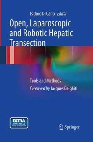 Open, Laparoscopic and Robotic Hepatic Transection: Tools and Methods de Isidoro Di Carlo