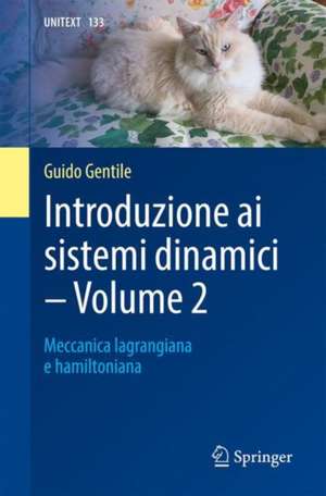 Introduzione ai sistemi dinamici - Volume 2: Meccanica lagrangiana e hamiltoniana de Guido Gentile