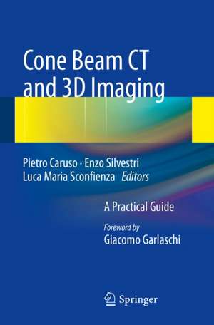 Cone Beam CT and 3D imaging: A Practical Guide de Pietro Caruso