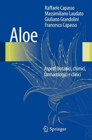 Aloe: Aspetti botanici, chimici, farmacologici e clinici de Raffaele Capasso