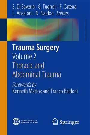 Trauma Surgery: Volume 2: Thoracic and Abdominal Trauma de S. Di Saverio