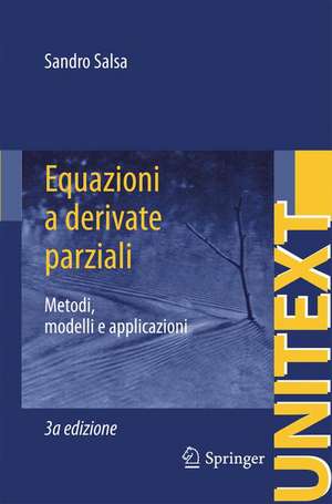 Equazioni a derivate parziali: Metodi, modelli e applicazioni de Sandro Salsa