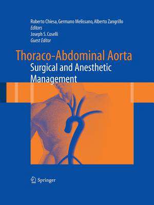 Thoraco-Abdominal Aorta: Surgical and Anesthetic Management de Roberto Chiesa