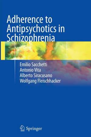 Adherence to Antipsychotics in Schizophrenia de Emilio Sacchetti