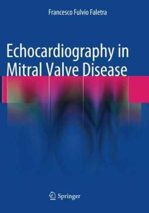 Echocardiography in Mitral Valve Disease de Francesco Fulvio Faletra