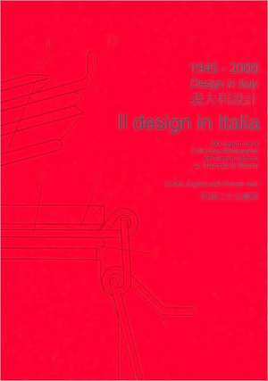 1945-2000. Il design in Italia. 100 oggetti della collezione permanente del design italiano alla Triennale di Milano. Ediz. italiana e inglese de S. Annicchiarico