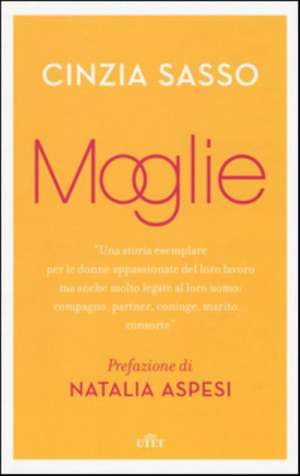 Moglie. Con e-book de Cinzia Sasso