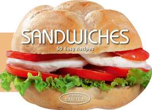 Sandwiches: 50 Easy Recipes de Academia Barilla