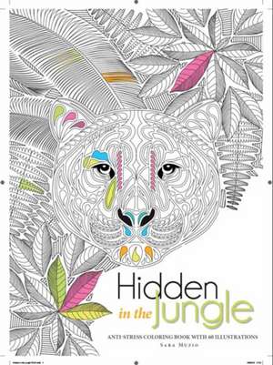 Muzio, S: Hidden in the Jungle: An Anti-Stress Colouring Boo de Sara Muzio