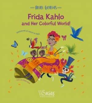 Frida Kahlo and her Colorful World! de Altea Villa