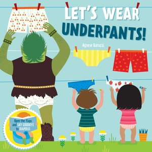 Let's Wear Underpants! de Agnese Baruzzi