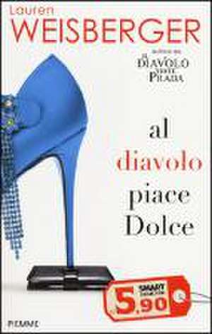 Al diavolo piace Dolce de Lauren Weisberger