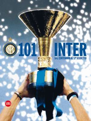 Wermelinger, S: 101 Inter (Italian edition) de Roberto Scarpini