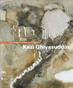 Kazi Ghiyasuddin: Contemporary Masters of Bangladesh de Monzurul Huq