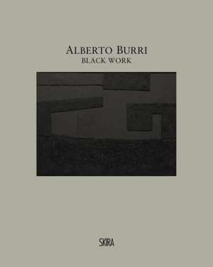 Alberto Burri: Black Work: Cellotex 1972-1992 de Massimo Di Carlo