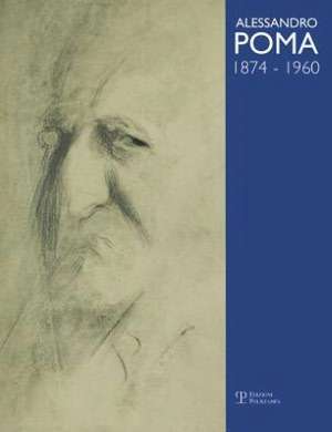 Alessandro Poma, 1874-1960: Catalogo Generale de Maria Luisa Reviglio Della Veneria