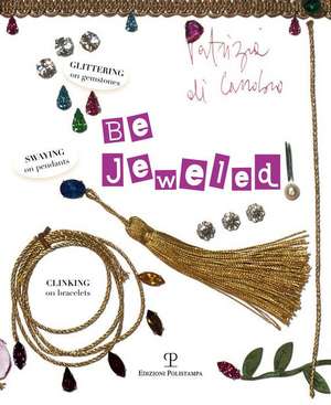 Be Jeweled de Patrizia Di Carrobio