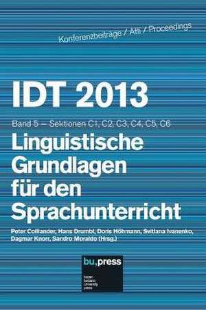 IDT 2013 Band 5 Linguistische Grundlagen für den Sprachunterricht de Peter Colliander