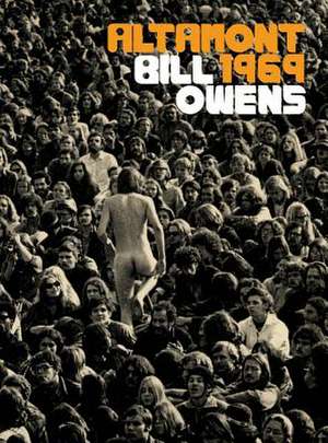 Bill Owens: Altamont 1969 de Claudia Zanfi