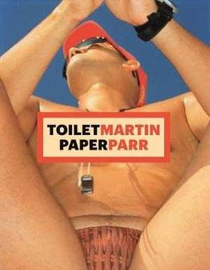 Martin Parr, Maurizio Cattelan, Pierpaolo Ferrari: Toiletmartin Paperparr, Limited Edition de Pierpaolo Ferrari