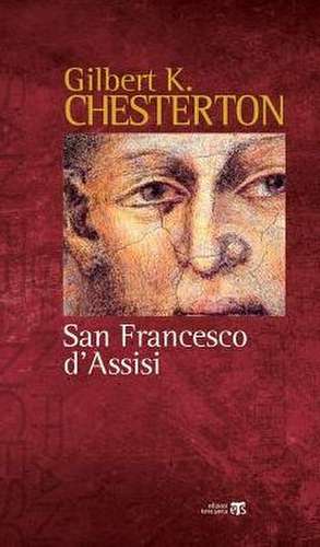 San Francesco D'Assisi de Gilbert K. Chesterton