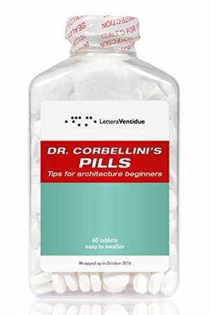 Corbellini, G: Dr Corbellini's Pills: Tips for Architecture de Giovanni Corbellini