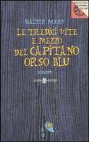 Moers, W: Tredici vite e mezzo del Capitano Orso Blu