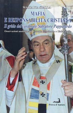 Mafia e responsabilità cristiana. Il grido del cardinale Salvatore Pappalardo de Maria Pia Spalla