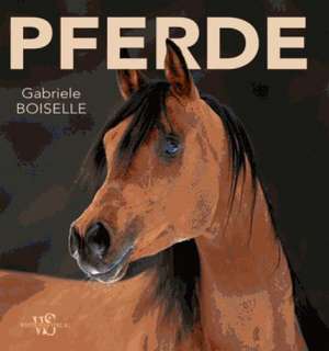 Pferde de Gabriele Boiselle