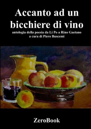 Accanto a un bicchiere di vino de Piero Buscemi