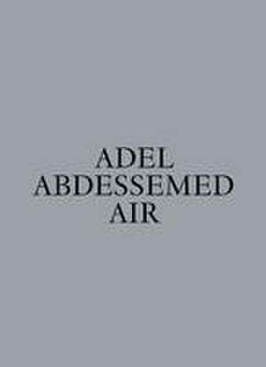 Adel Abdessemed: Air