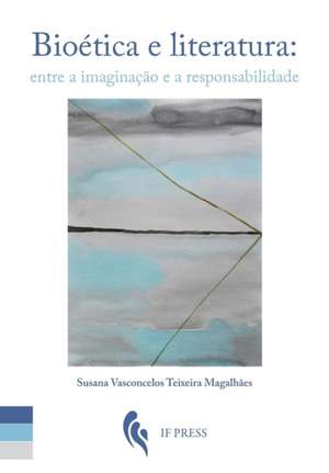 Bioética e literatura de Susana Vasconcelos Teixeira Magalhães