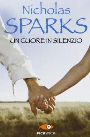 Un cuore in silenzio de Nicholas Sparks